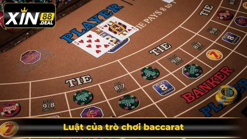 Luật của trò chơi baccarat chi tiết nhất tại website Xin88